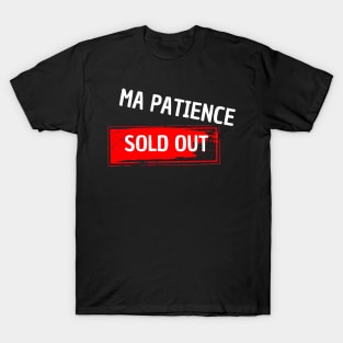 patience sold out T-Shirt